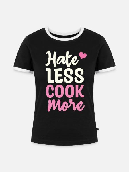 Hate less cook more - Frauen Kontrast-T-Shirt - Schwarz/Weiß