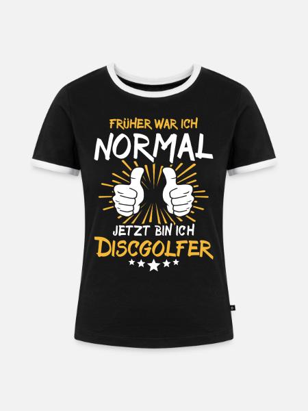 Discgolfer Spruch - Frauen Kontrast-T-Shirt - Schwarz/Weiß