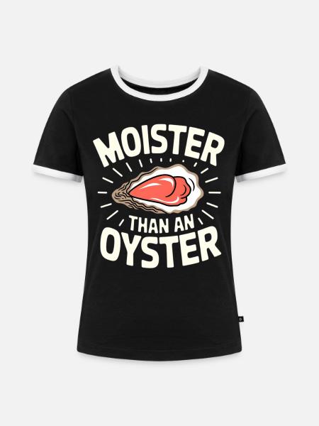 Moister als Auster – Wortwitz-Design - Frauen Kontrast-T-Shirt - Schwarz/Weiß