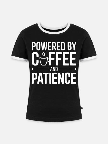 Powered by Coffee and Patience - Frauen Kontrast-T-Shirt - Schwarz/Weiß