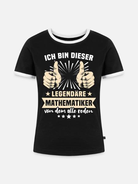 Mathematiker Sprüche - Frauen Kontrast-T-Shirt - Schwarz/Weiß
