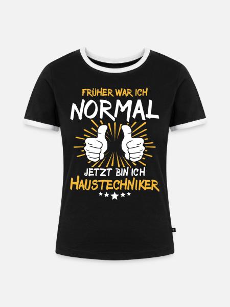 Haustechniker Spruch - Frauen Kontrast-T-Shirt - Schwarz/Weiß