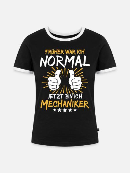Mechaniker Spruch - Frauen Kontrast-T-Shirt - Schwarz/Weiß