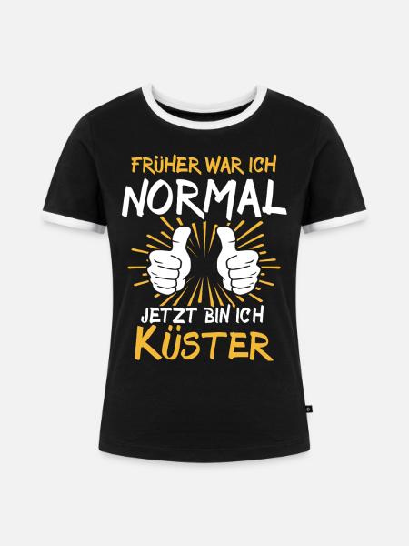 Küster Spruch - Frauen Kontrast-T-Shirt - Schwarz/Weiß