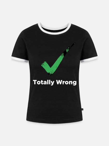 Totally Wrong Häkchen - Frauen Kontrast-T-Shirt - Schwarz/Weiß