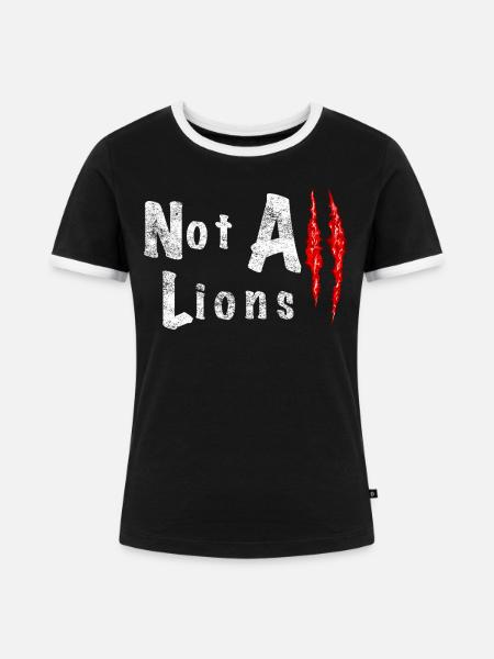 Not All Lions 2.... - Frauen Kontrast-T-Shirt - Schwarz/Weiß