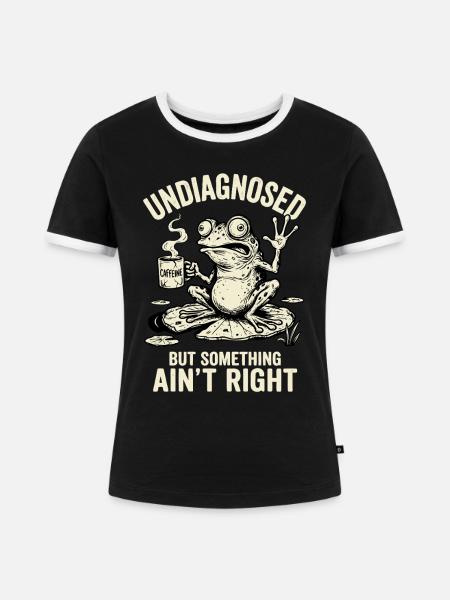 Undiagnosed Something Ain't Right - Frauen Kontrast-T-Shirt - Schwarz/Weiß