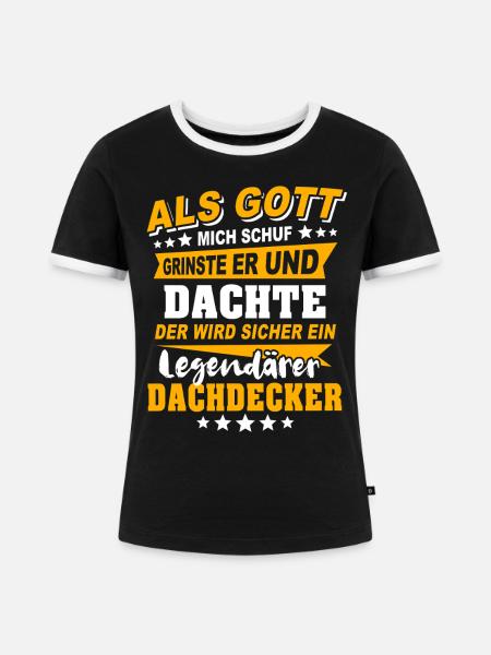 Dachdecker Sprüche - Frauen Kontrast-T-Shirt - Schwarz/Weiß