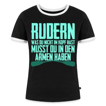 Rudern Ruderer Witz Rudersport - Frauen Kontrast-T-Shirt - Schwarz/Weiß - Vorne - Selfina (174cm)