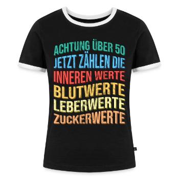 Über 50 Spruch Lustig Geburtstag - Frauen Kontrast-T-Shirt - Schwarz/Weiß - Vorne - Selfina (174cm)