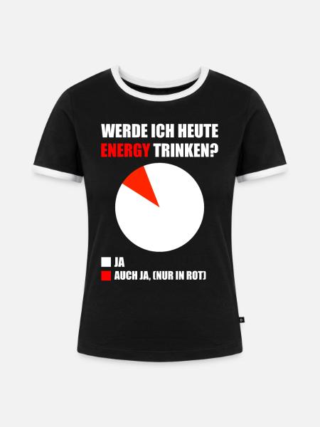 Energy Drink Spruch Gescenk - Frauen Kontrast-T-Shirt - Schwarz/Weiß