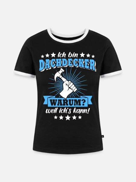 Dachdecker Dachspengler Dachklempner - Frauen Kontrast-T-Shirt - Schwarz/Weiß
