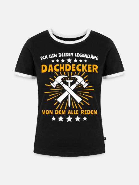 Dachdecker Legende Dachspengler Dachklempner - Frauen Kontrast-T-Shirt - Schwarz/Weiß