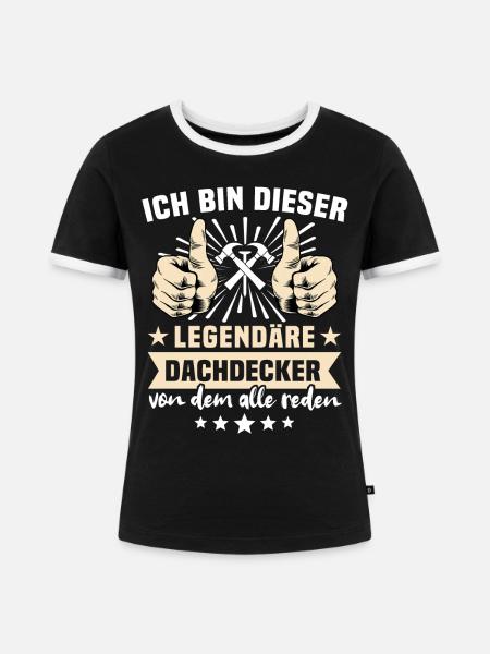 Dachdecker Dachdeckermeister Legende Zimmerer - Frauen Kontrast-T-Shirt - Schwarz/Weiß