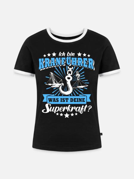 Kranführer Kran Sprüche Kranfahrer - Frauen Kontrast-T-Shirt - Schwarz/Weiß