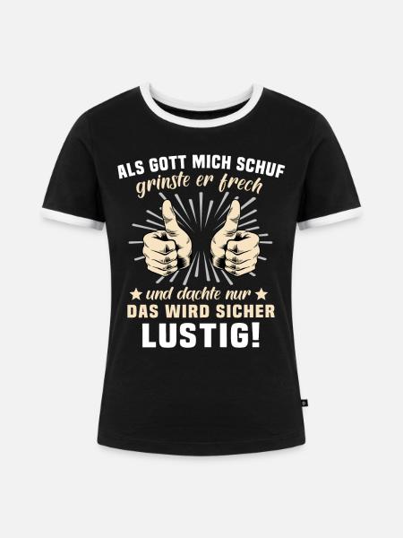 Lustig Sprüche Gott Grinste - Frauen Kontrast-T-Shirt - Schwarz/Weiß