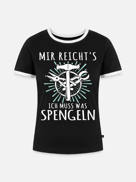 Spengler Sprüche Bauspengler - Frauen Kontrast-T-Shirt - Schwarz/Weiß