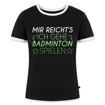 Badminton Spruch - Frauen Kontrast-T-Shirt - Schwarz/Weiß - Vorne - Selfina (174cm)