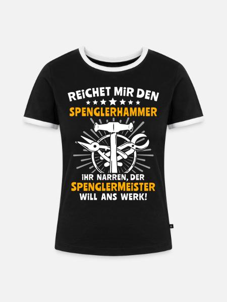 Spengler Spengeln Bauspengler - Frauen Kontrast-T-Shirt - Schwarz/Weiß