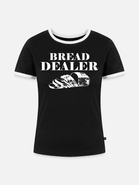 Baking Bread Making Bread Dealer - Frauen Kontrast-T-Shirt - Schwarz/Weiß