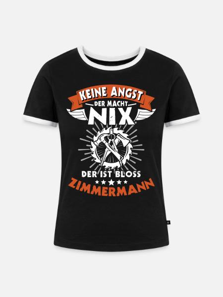 Zimmerer Sprüche Zimmermann - Frauen Kontrast-T-Shirt - Schwarz/Weiß