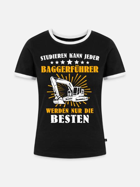 Baggerfuehrer Baggerfahrer - Frauen Kontrast-T-Shirt - Schwarz/Weiß