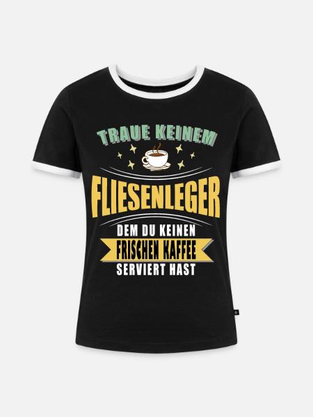 Fliesenleger Sprüche Fliesen - Frauen Kontrast-T-Shirt - Schwarz/Weiß