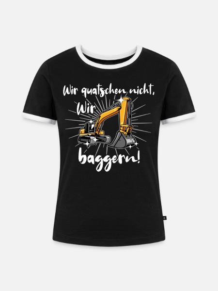 Bagger Baggerfahrer Baggern - Frauen Kontrast-T-Shirt - Schwarz/Weiß