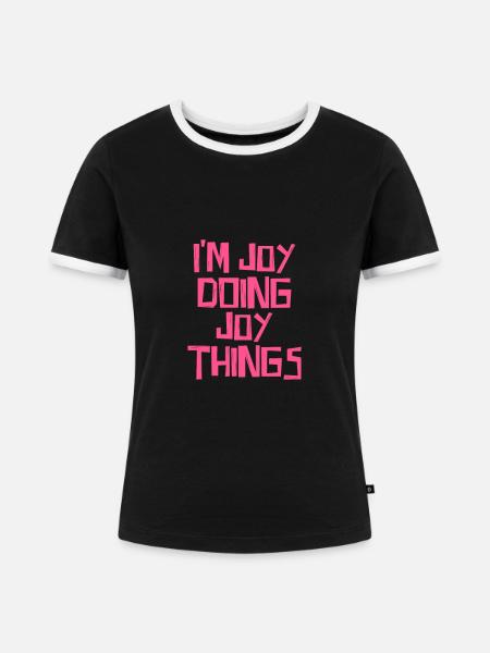 I'm Joy doing Joy things - Frauen Kontrast-T-Shirt - Schwarz/Weiß