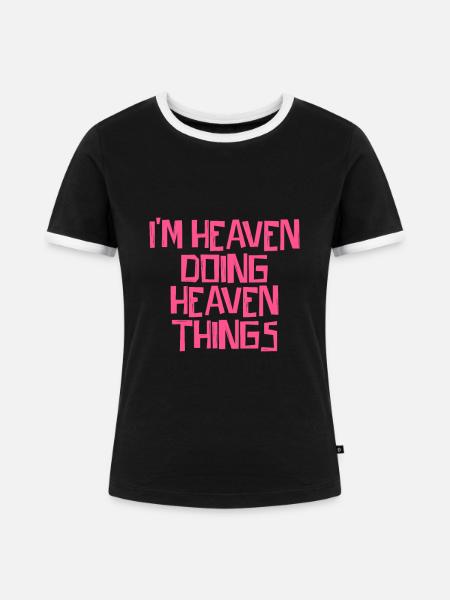 I'm Heaven doing Heaven things - Frauen Kontrast-T-Shirt - Schwarz/Weiß