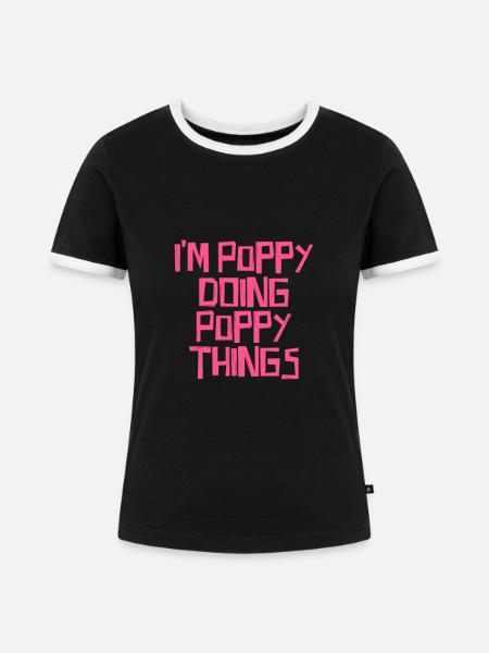 I'm Poppy doing Poppy things - Frauen Kontrast-T-Shirt - Schwarz/Weiß