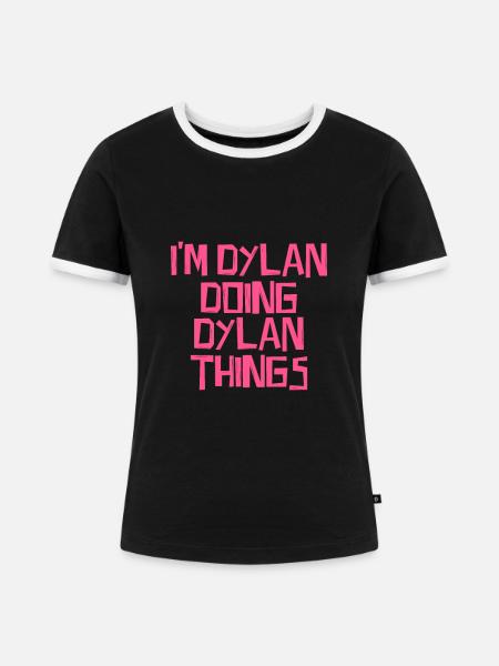 I'm Dylan doing Dylan things - Frauen Kontrast-T-Shirt - Schwarz/Weiß