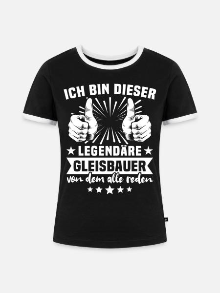 Gleisbauer Sprüche - Frauen Kontrast-T-Shirt - Schwarz/Weiß