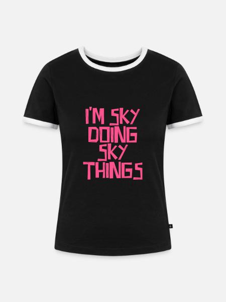 I'm Sky doing Sky things - Frauen Kontrast-T-Shirt - Schwarz/Weiß