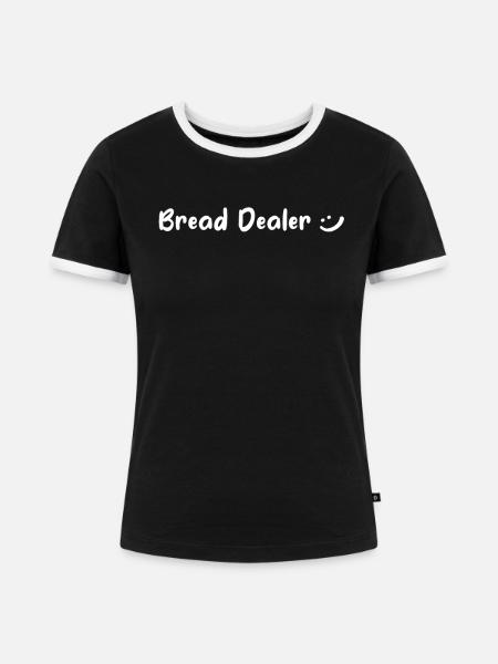 Bread Dealer - Bread Baker - Frauen Kontrast-T-Shirt - Schwarz/Weiß