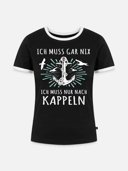 Kappeln Sprüche - Frauen Kontrast-T-Shirt - Schwarz/Weiß