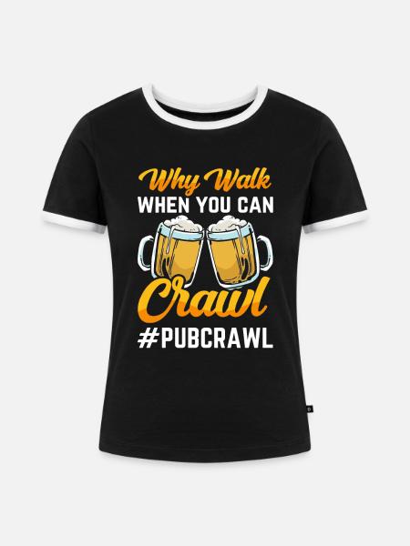 Crawled Pub Crawl Alcohol Drinking - Frauen Kontrast-T-Shirt - Schwarz/Weiß
