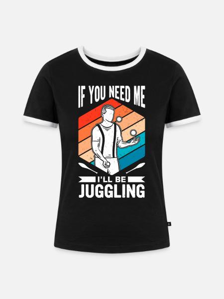 Witziger Jonglieren Spruch - Frauen Kontrast-T-Shirt - Schwarz/Weiß