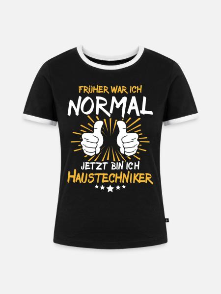 Haustechniker Spruch - Frauen Kontrast-T-Shirt - Schwarz/Weiß