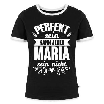 Maria - Perfekt Sein Kann Jeder Maria Nicht - Frauen Kontrast-T-Shirt - Schwarz/Weiß - Vorne - Selfina (174cm)