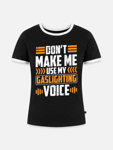 Echtes Professionelles Gaslighting - Frauen Kontrast-T-Shirt - Schwarz/Weiß