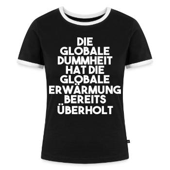 Lustige Sprüche Witzige Sprüche Geschenk - Frauen Kontrast-T-Shirt - Schwarz/Weiß - Vorne - Selfina (174cm)