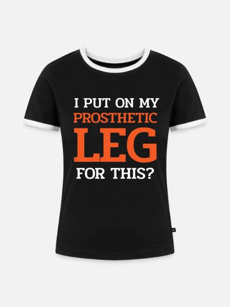 Beinprothese, Prothese, Amputierter, Amputation - Frauen Kontrast-T-Shirt - Schwarz/Weiß