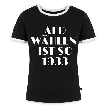 AFD wählen ist so 1933 - gegen Rechts - Frauen Kontrast-T-Shirt - Schwarz/Weiß - Vorne - Selfina (174cm)