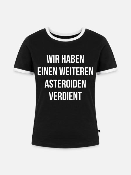 Asteroid Astronomie Spruch - Frauen Kontrast-T-Shirt - Schwarz/Weiß
