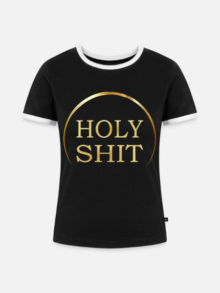 Holy Shit - Vers.1 - Frauen Kontrast-T-Shirt - Schwarz/Weiß