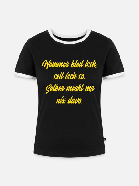 Wemmer bled isch... - Frauen Kontrast-T-Shirt - Schwarz/Weiß