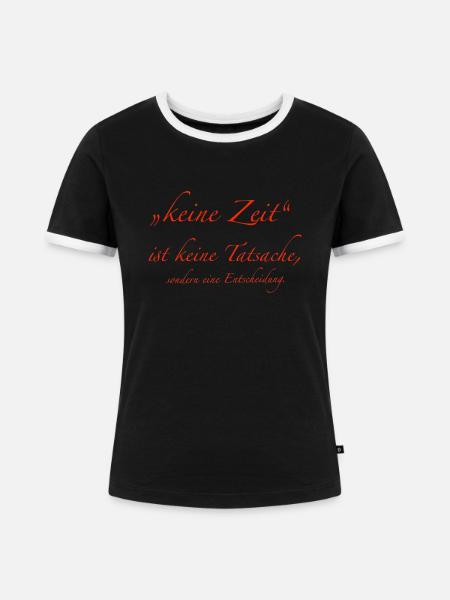 keine Zeit - Frauen Kontrast-T-Shirt - Schwarz/Weiß