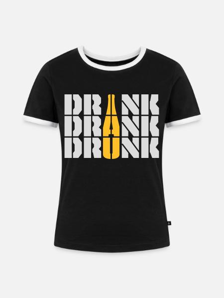 drink drank drunk Zitat - Frauen Kontrast-T-Shirt - Schwarz/Weiß