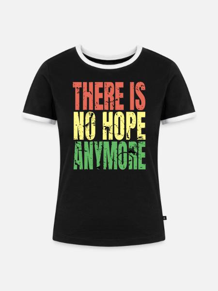 There is no Hope - Frauen Kontrast-T-Shirt - Schwarz/Weiß